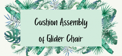 Design and assembly of a glider chair cushion