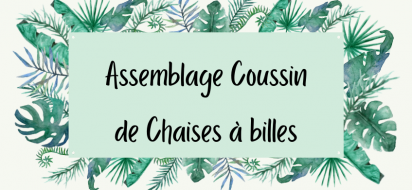 Conception et assemblage d'un coussin de chaise à billes